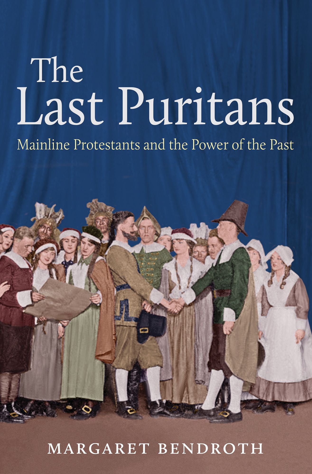 The Last Puritans: Mainline Protestants and the Power of the Past