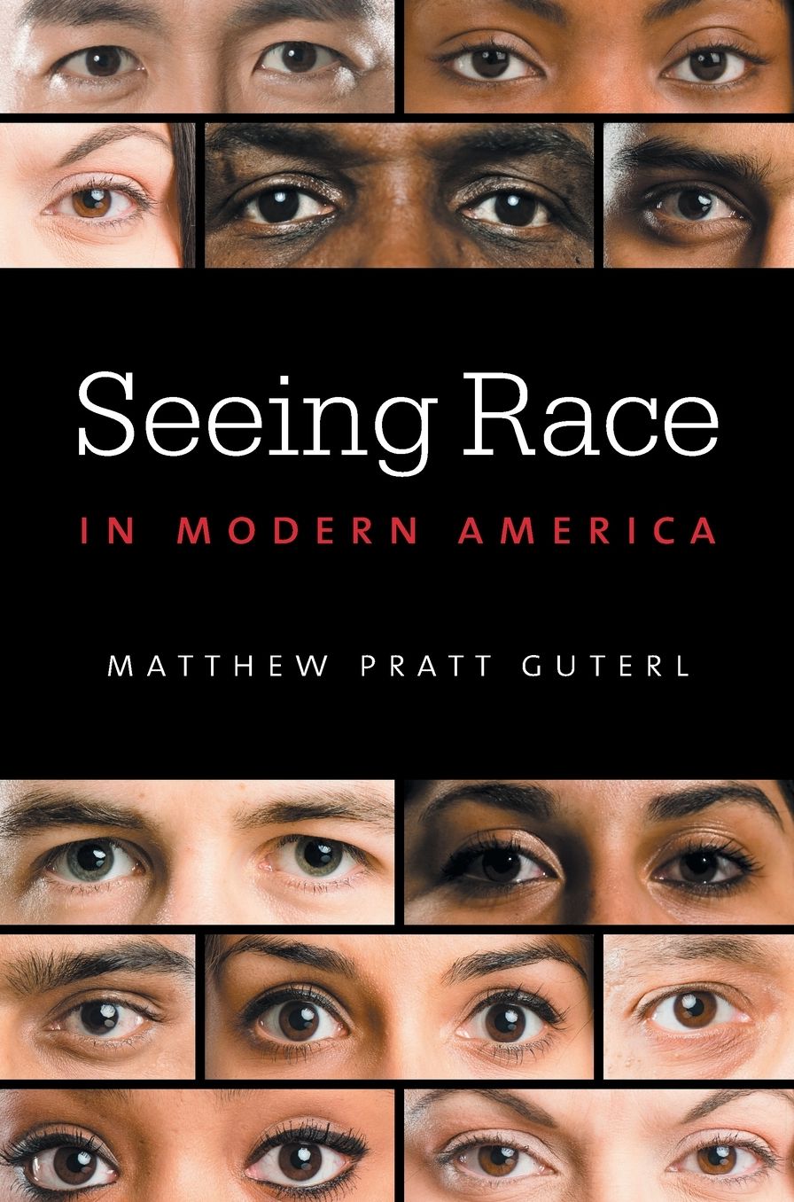 Seeing Race in Modern America
