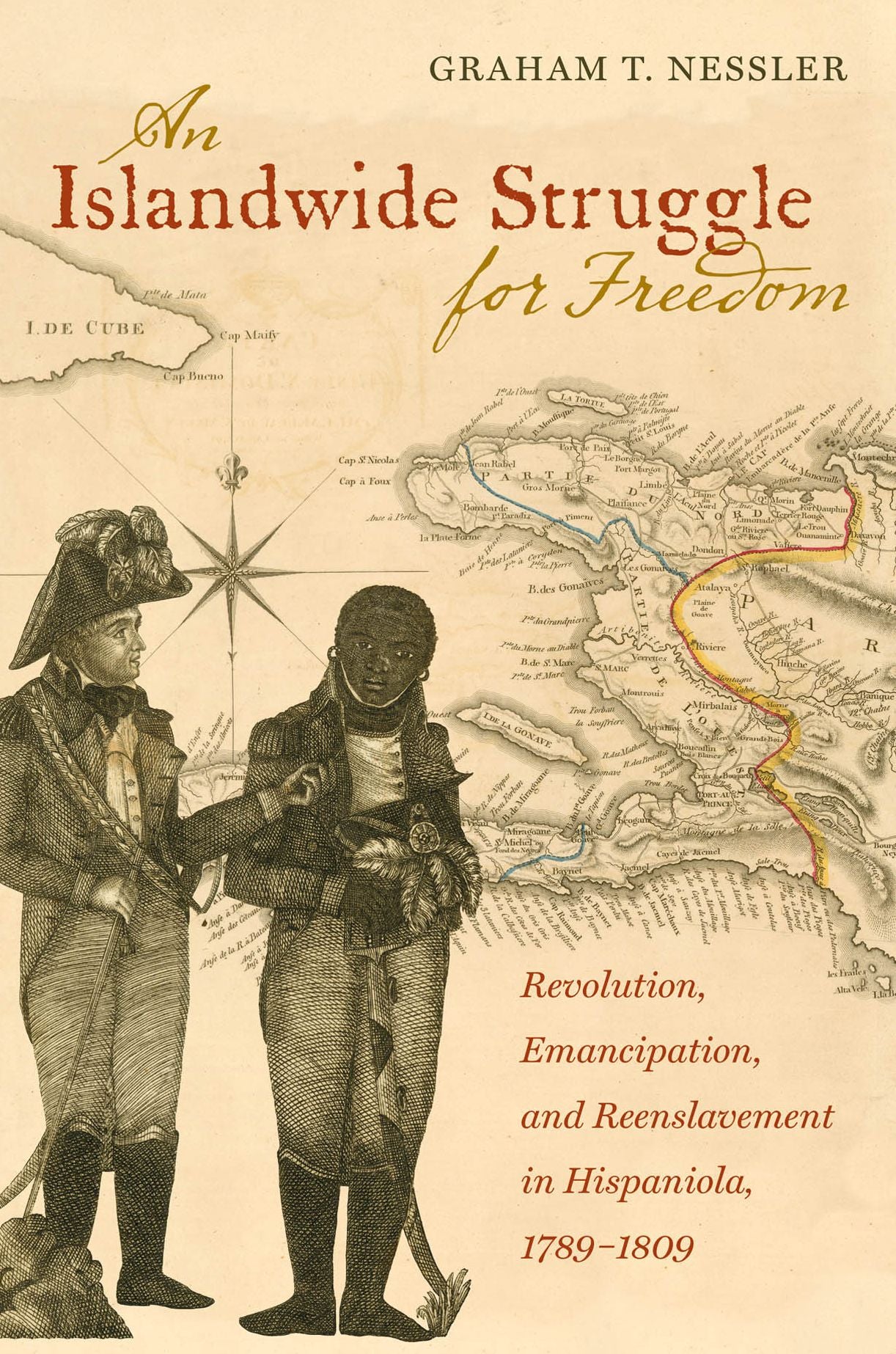 An Islandwide Struggle for Freedom: Revolution, Emancipation, and Reenslavement in Hispaniola, 1789-1809