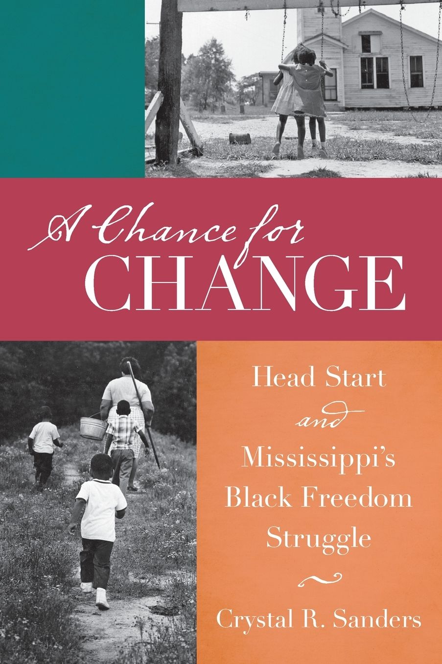 A Chance for Change: Head Start and Mississippi's Black Freedom Struggle