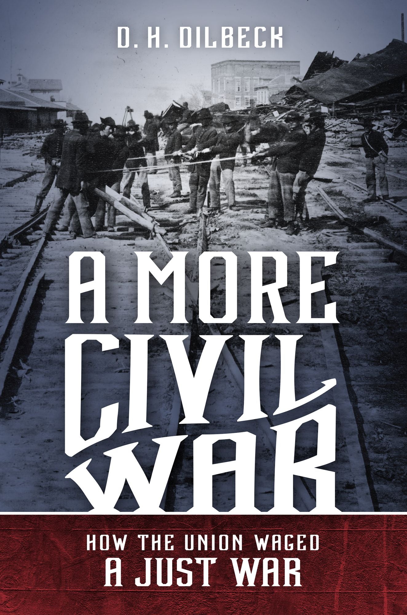 A More Civil War: How the Union Waged a Just War