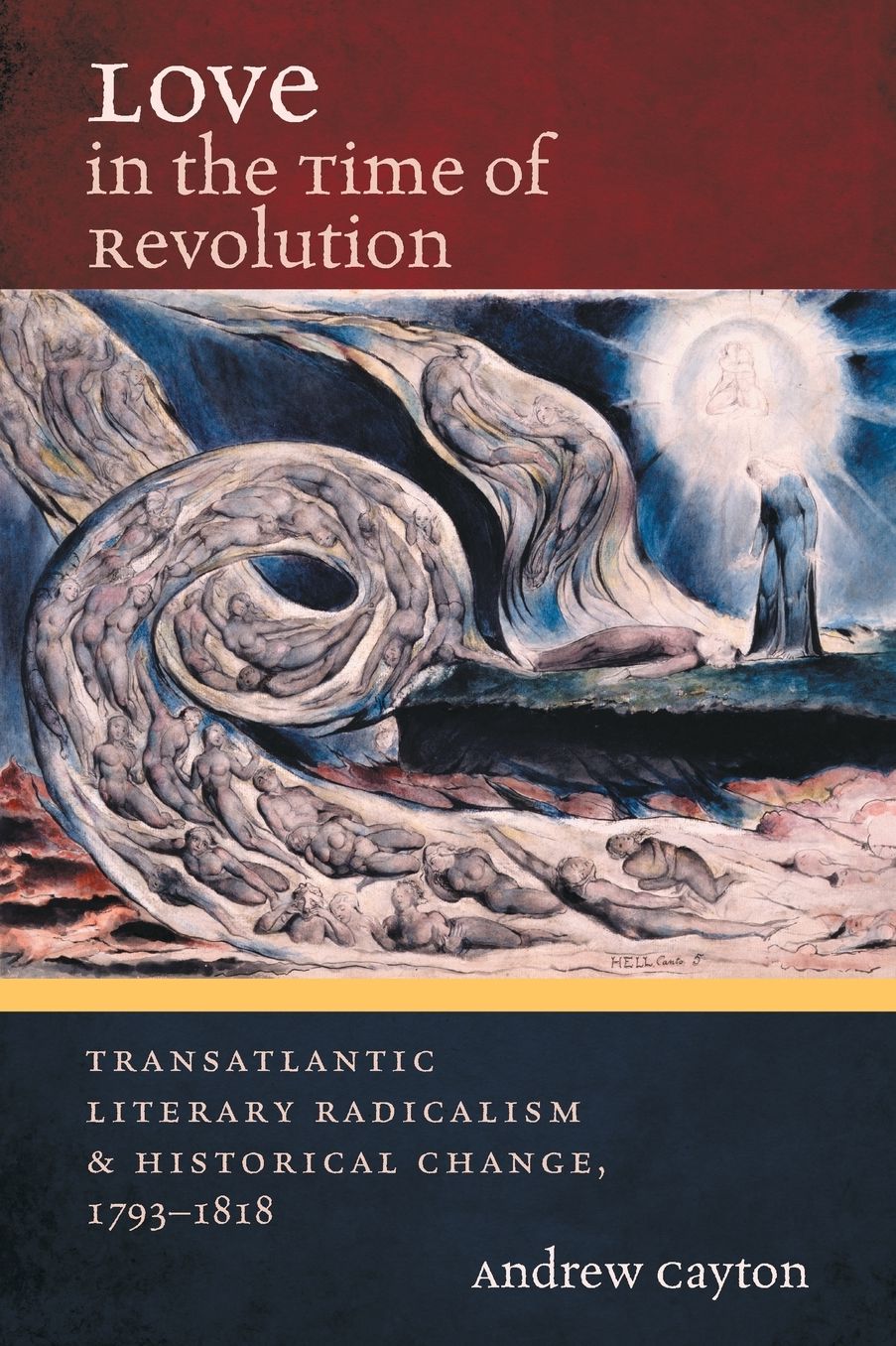 Love in the Time of Revolution: Transatlantic Literary Radicalism and Historical Change, 1793-1818