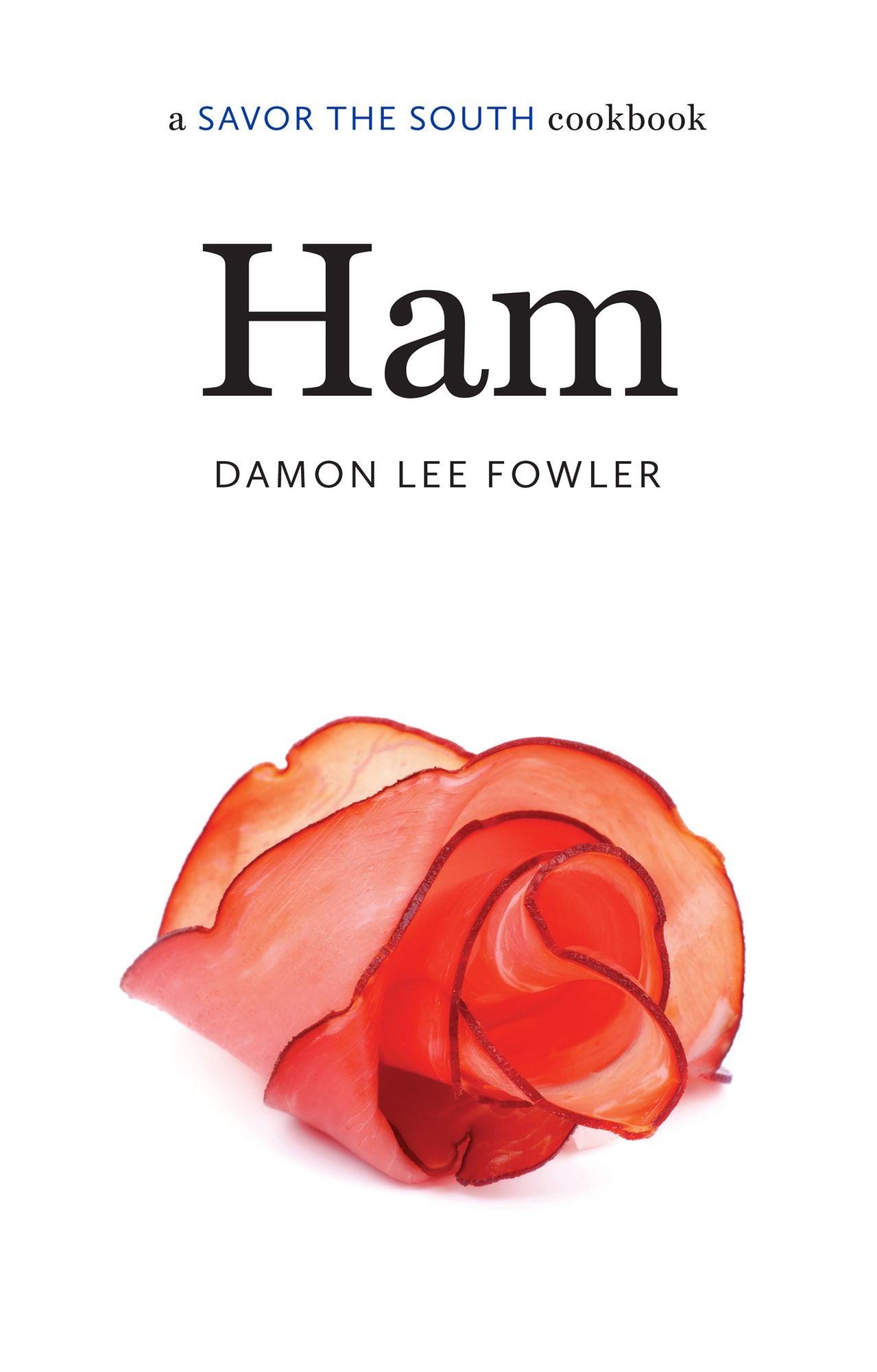 Ham: a Savor the South cookbook