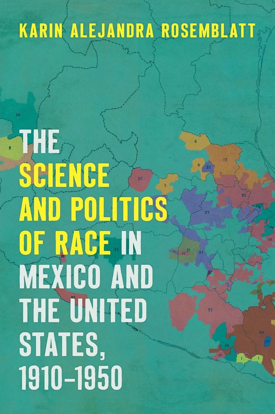 The Science and Politics of Race in Mexico and the United States, 1910-1950