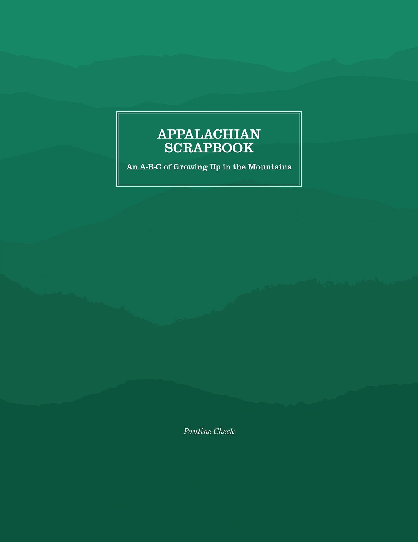 Appalachian Scrapbook: An A-B-C of Growing Up in the Mountains