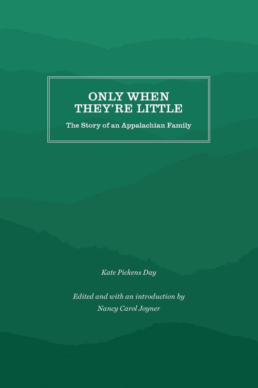 Only When They're Little: The Story of an Appalachian Family