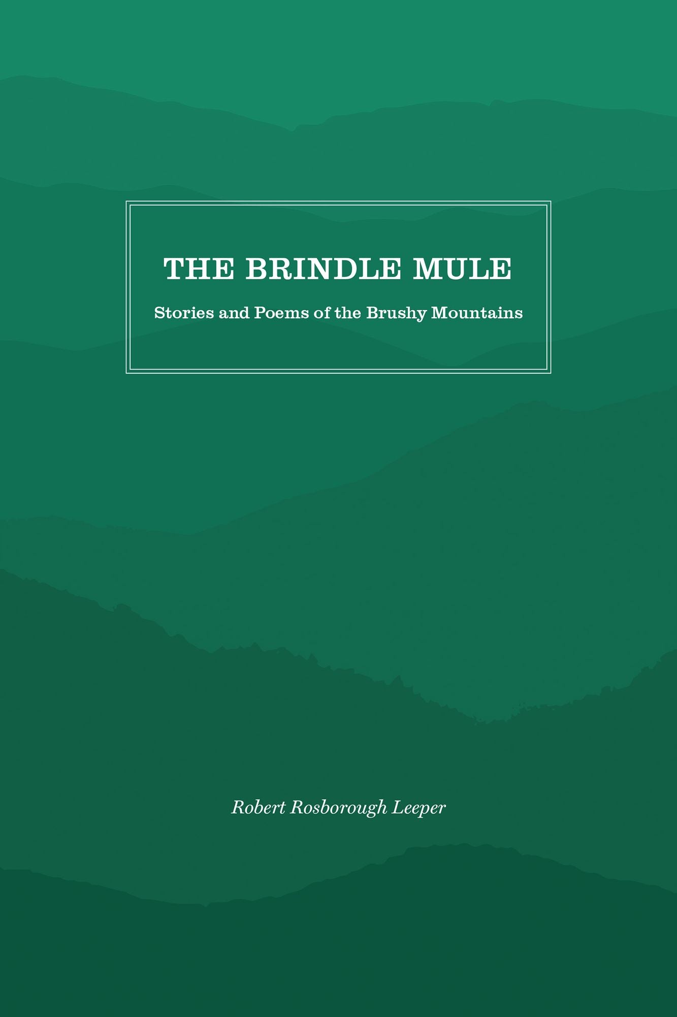 The Brindle Mule: Stories and Poems of the Brushy Mountains