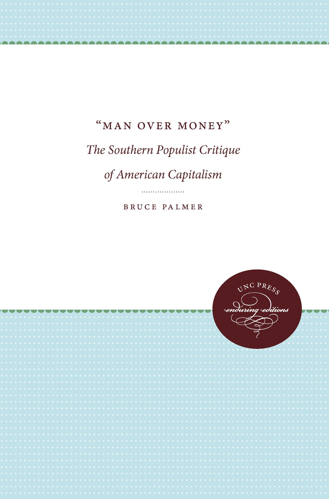 'Man Over Money': The Southern Populist Critique of American Capitalism