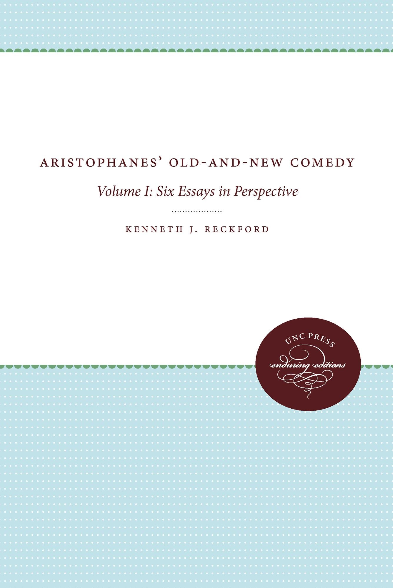 Aristophanes' Old-and-New Comedy: Volume I: Six Essays in Perspective