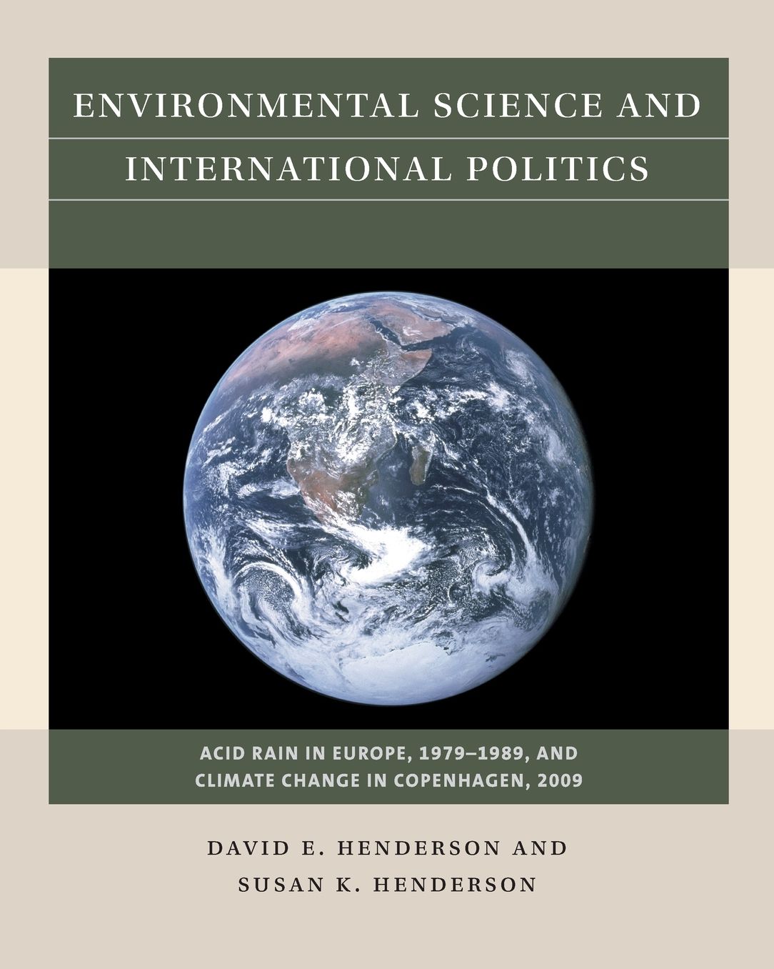 Environmental Science and International Politics: Acid Rain in Europe, 1979-1989, and Climate Change in Copenhagen, 2009