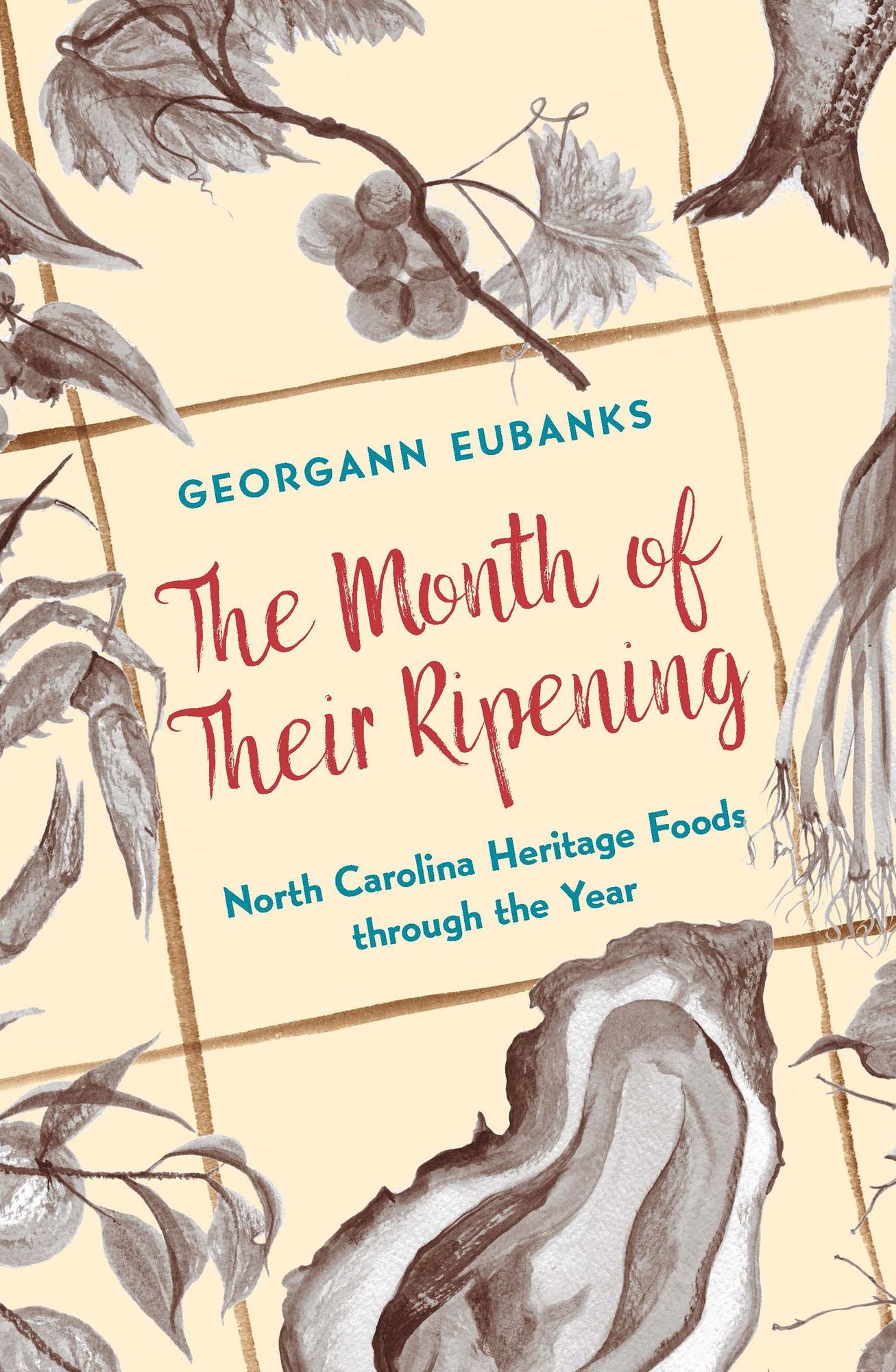 Month of Their Ripening: North Carolina Heritage Foods through the Year