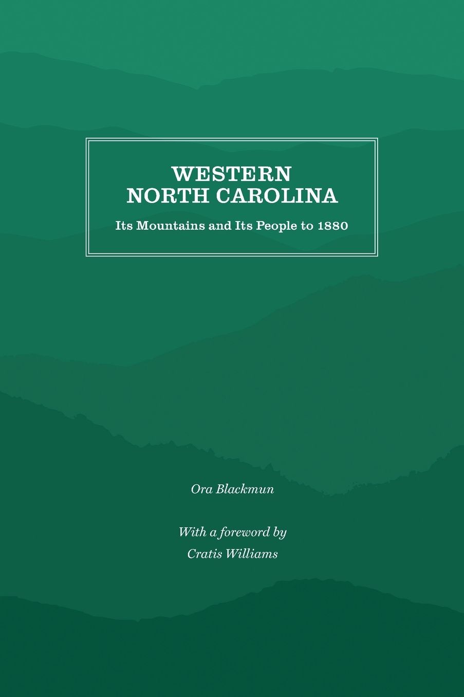 Western North Carolina: Its Mountains and Its People to 1880