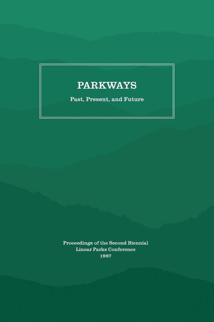 Parkways: Past, Present, and Future