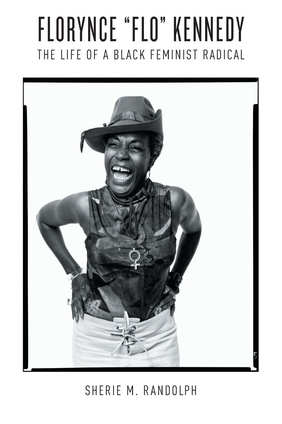 Florynce Flo Kennedy: The Life of a Black Feminist Radical