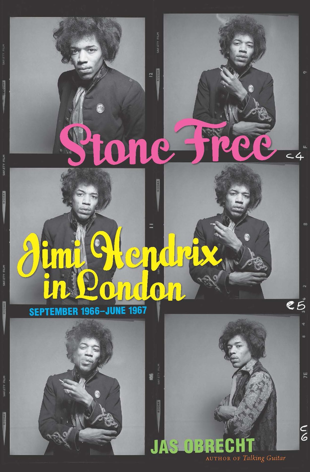 Stone Free : Jimi Hendrix in London, September 1966-June 1967