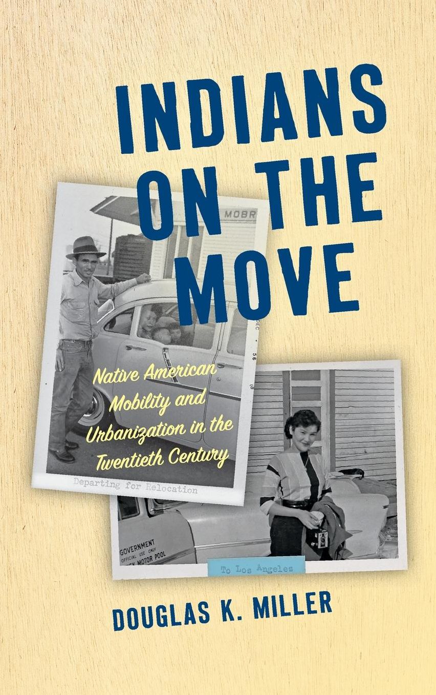 Indians on the Move : Native American Mobility and Urbanization in the Twentieth Century