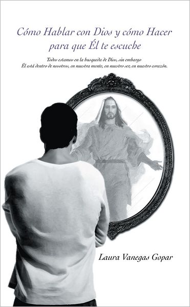 Cómo Hablar con Dios y cómo Hacer para que Él te escuche