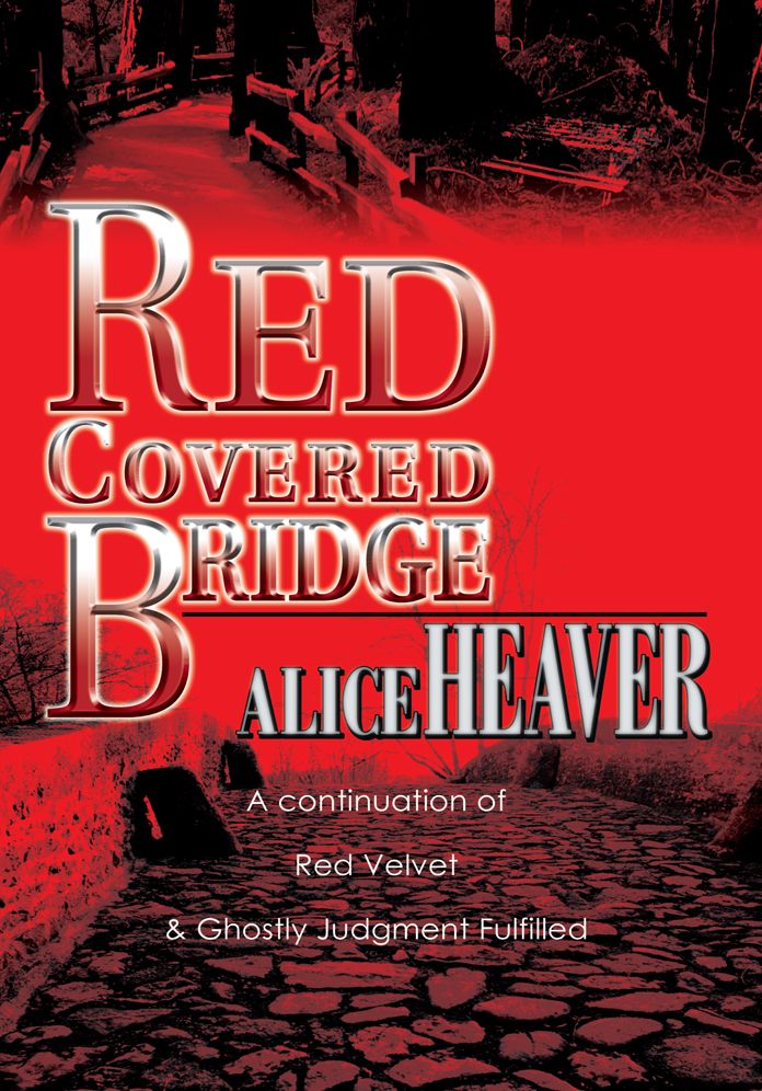RED COVERED BRIDGE: A continuation of Red Velvet and Ghostly Judgment Fulfilled