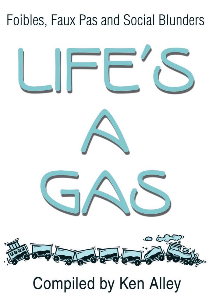 Life's A Gas: Foibles, Faux Pas and Social Blunders