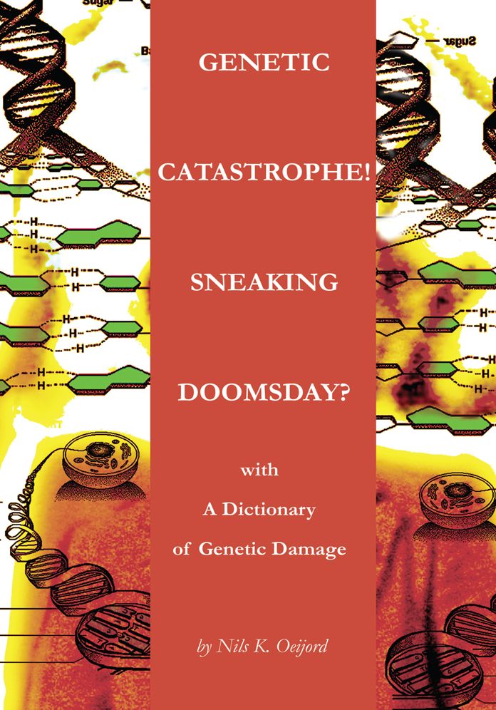 Genetic Catastrophe! Sneaking Doomsday?: with A Dictionary of Genetic Damage