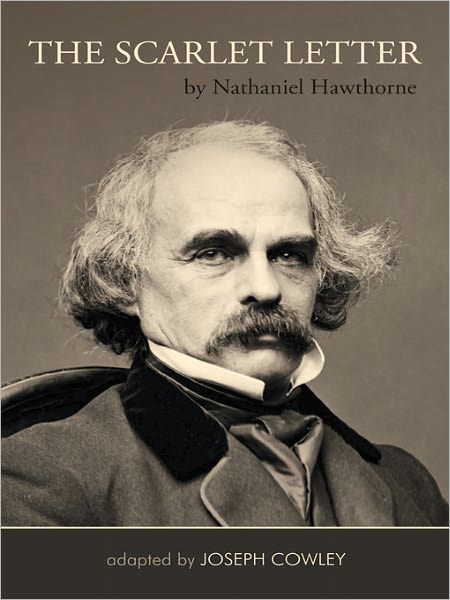 The Scarlet Letter by Nathaniel Hawthorne (Adapted by Joseph Cowley}