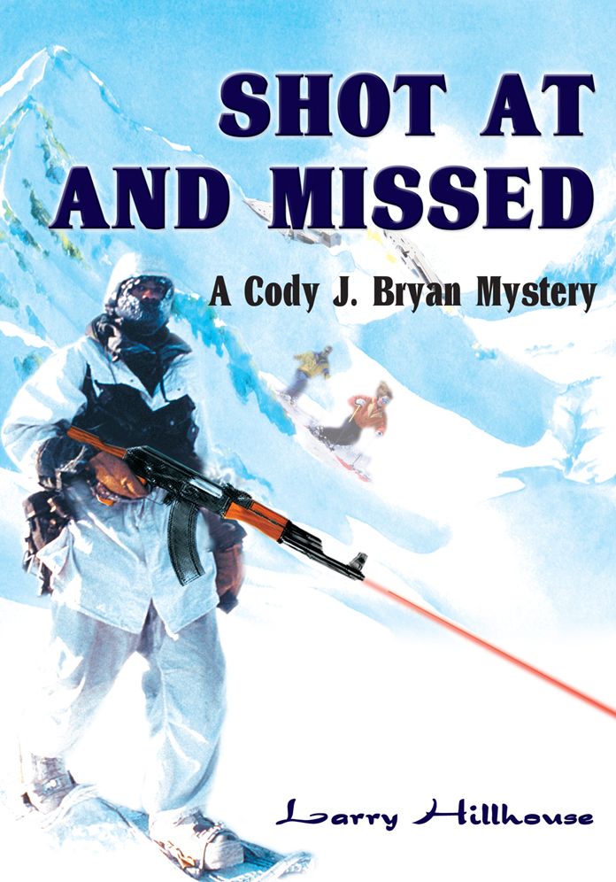 Shot At and Missed: A Cody J. Bryan Mystery