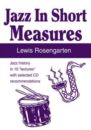 Jazz In Short Measures: Jazz history in 10 "lectures" with selected CD recommendations