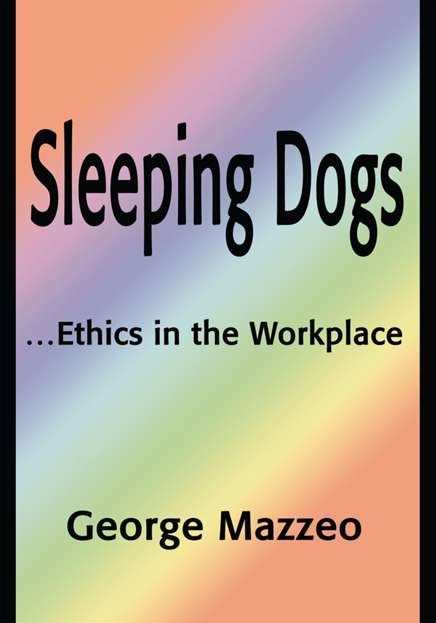 Sleeping Dogs: ...Ethics in the Workplace