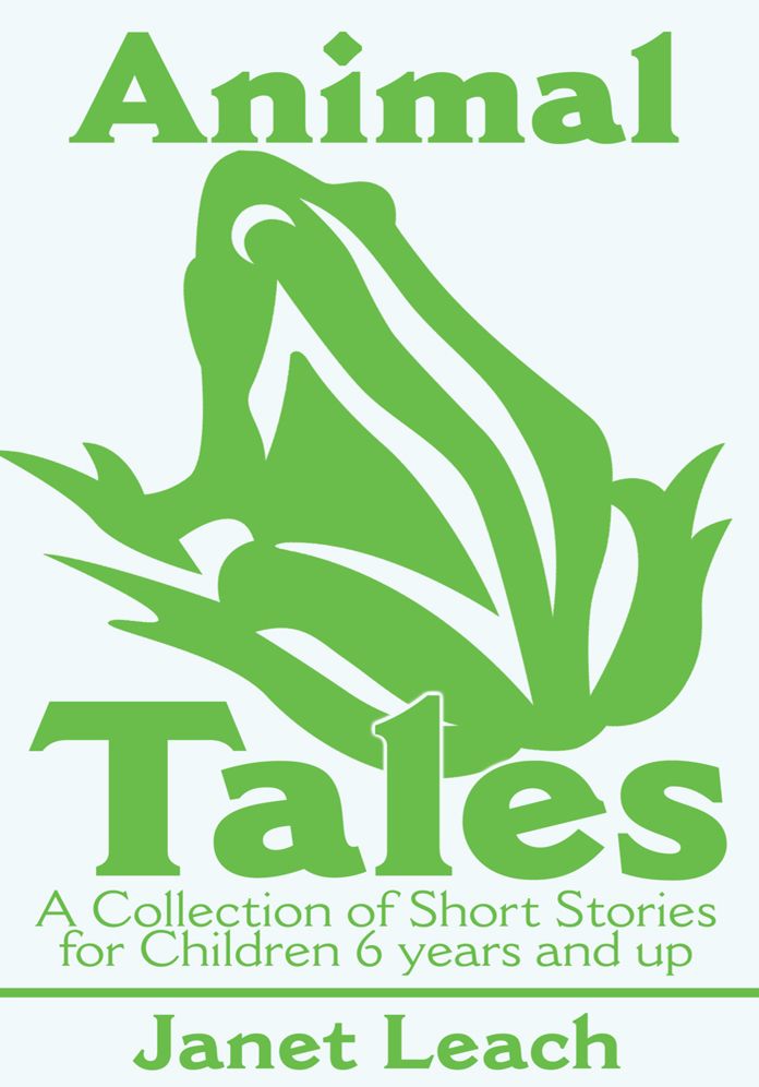 Animal Tales: A Collection of Short Stories for Children 6 Years and Up