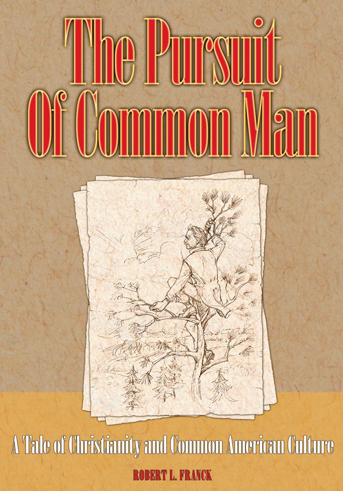 The Pursuit of Common Man: A Tale of Christianity and Common American Culture