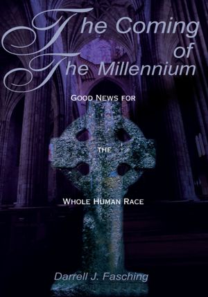 The Coming of the Millennium: Good News for the Whole Human Race