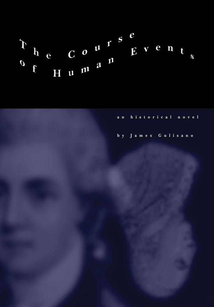 The Course of Human Events: an historical novel