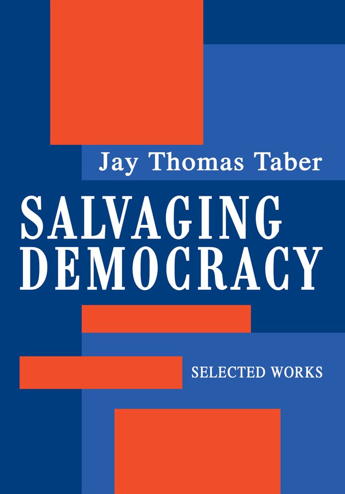 SALVAGING DEMOCRACY: SELECTED WORKS