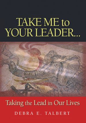 Take Me To Your Leader: Taking the lead in our lives