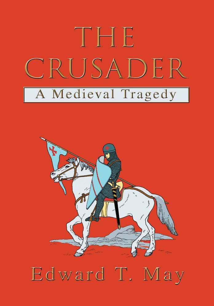 The Crusader: A Medieval Tragedy