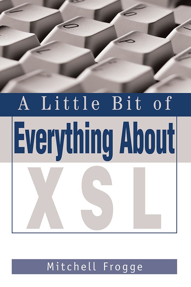 A Little Bit of Everything About XSL