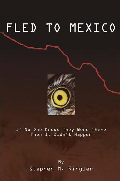 Fled to Mexico: If No One Knows They Were There Then It Didn't Happen
