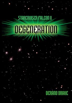 Starcruiser Falcon II: Degeneration