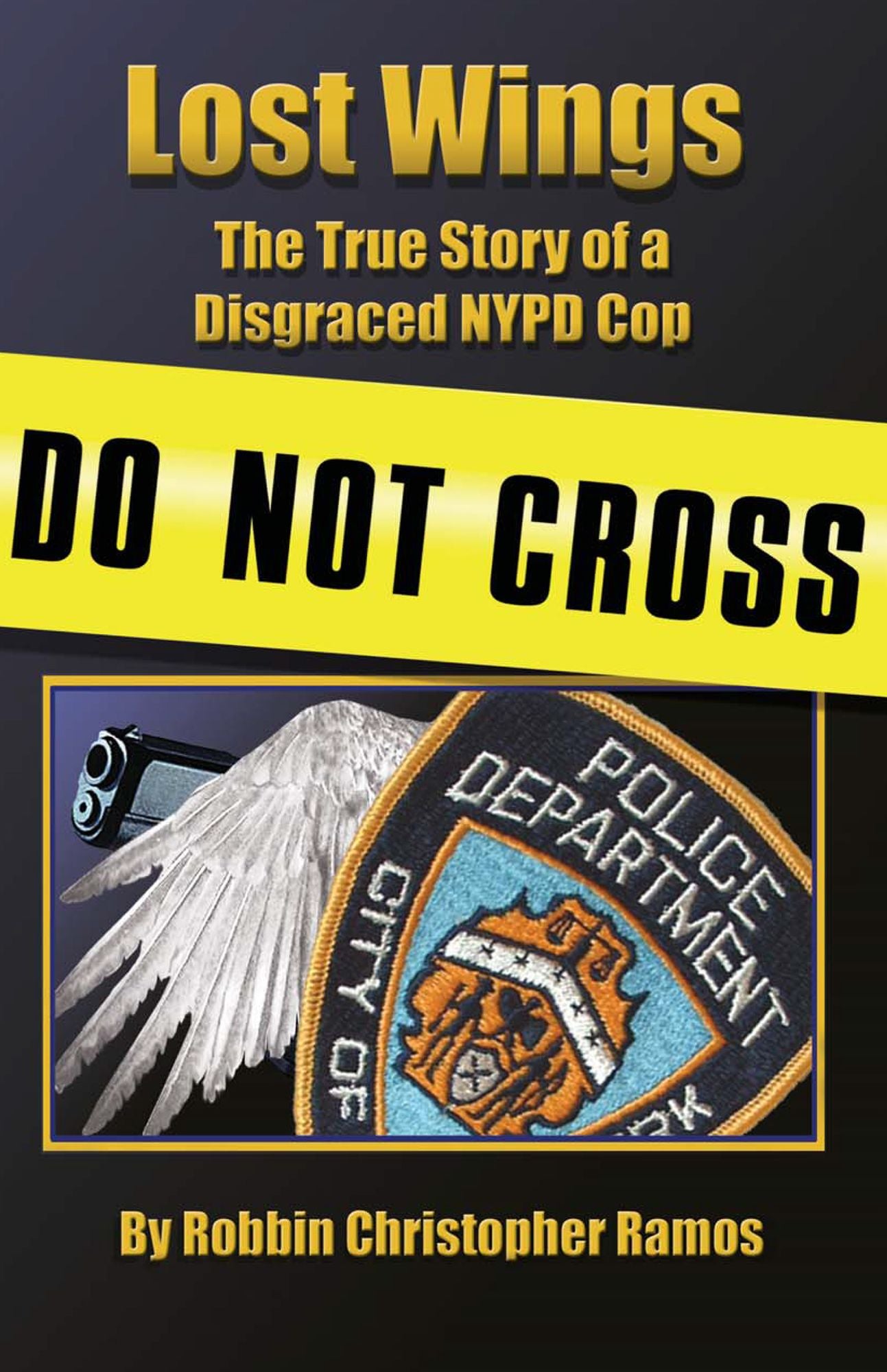 Lost Wings: The True Story of a Disgraced Nypd Cop