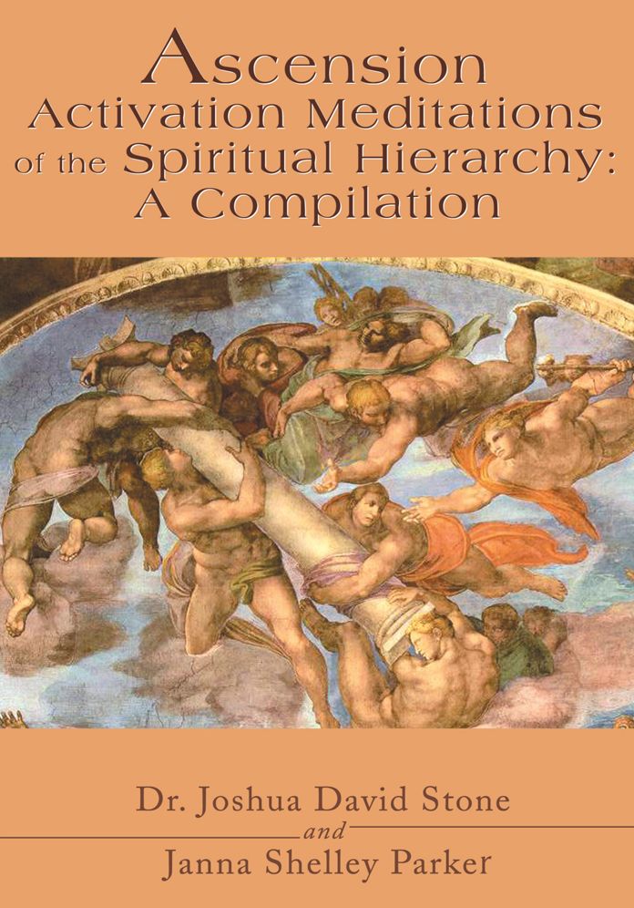 Ascension Activation Meditations of the Spiritual Hierarchy: A Compilation