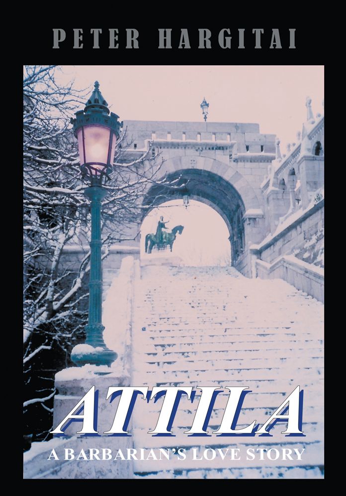 Attila: A Barbarian's Love Story: A Barbarian's Love Story