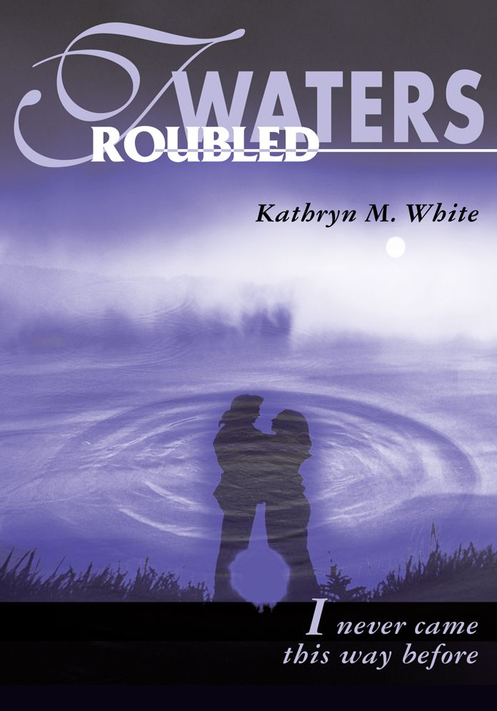 Troubled Waters: I Never Came This Way Before