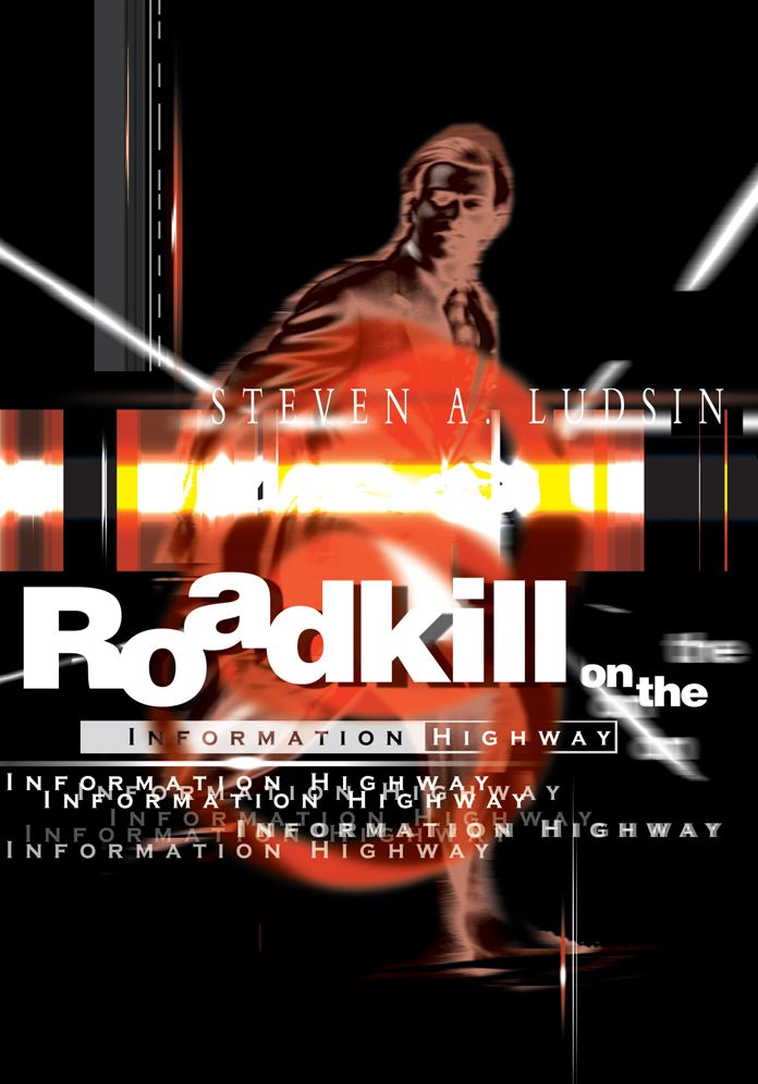 Roadkill on the Information Highway