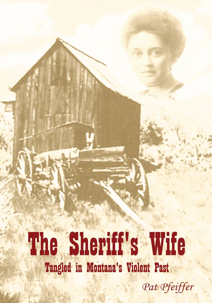 The Sheriff's Wife: Tangled in Montana's Violent Past