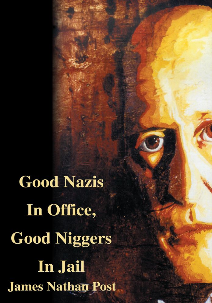 Good Nazis In Office, Good Niggers In Jail