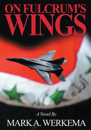 On Fulcrum's Wings: A Novel