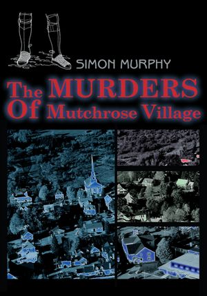 THE MURDERS OF MUTCHROSE VILLAGE