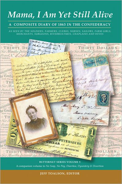 Mama, I Am Yet Still Alive: A Composite Diary of 1863 in the Confederacy