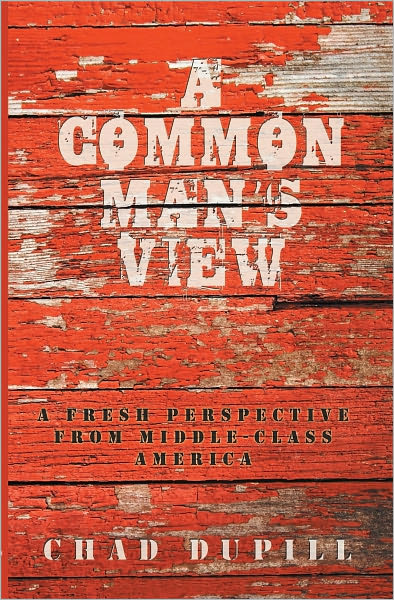 A Common Man's View: A Fresh Perspective from Middle-Class America