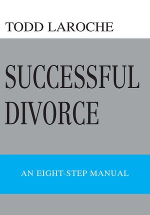 Successful Divorce: An Eight-Step Manual